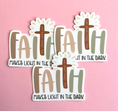 Faith Makes Light... Vinyl Sticker 3"